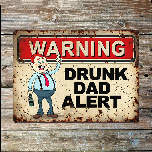 Warning Drunk Dad Alert | Father's Day | Metal Sign Plaque