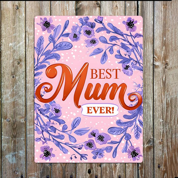 Best Mom Ever Mothers Mum Day | Metal Sign Plaque