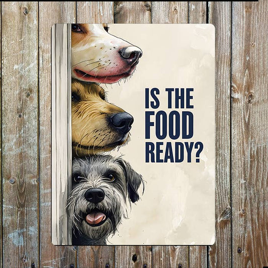 Is The Food Ready | Dogs Pets Illustration Metal Sign Plaque