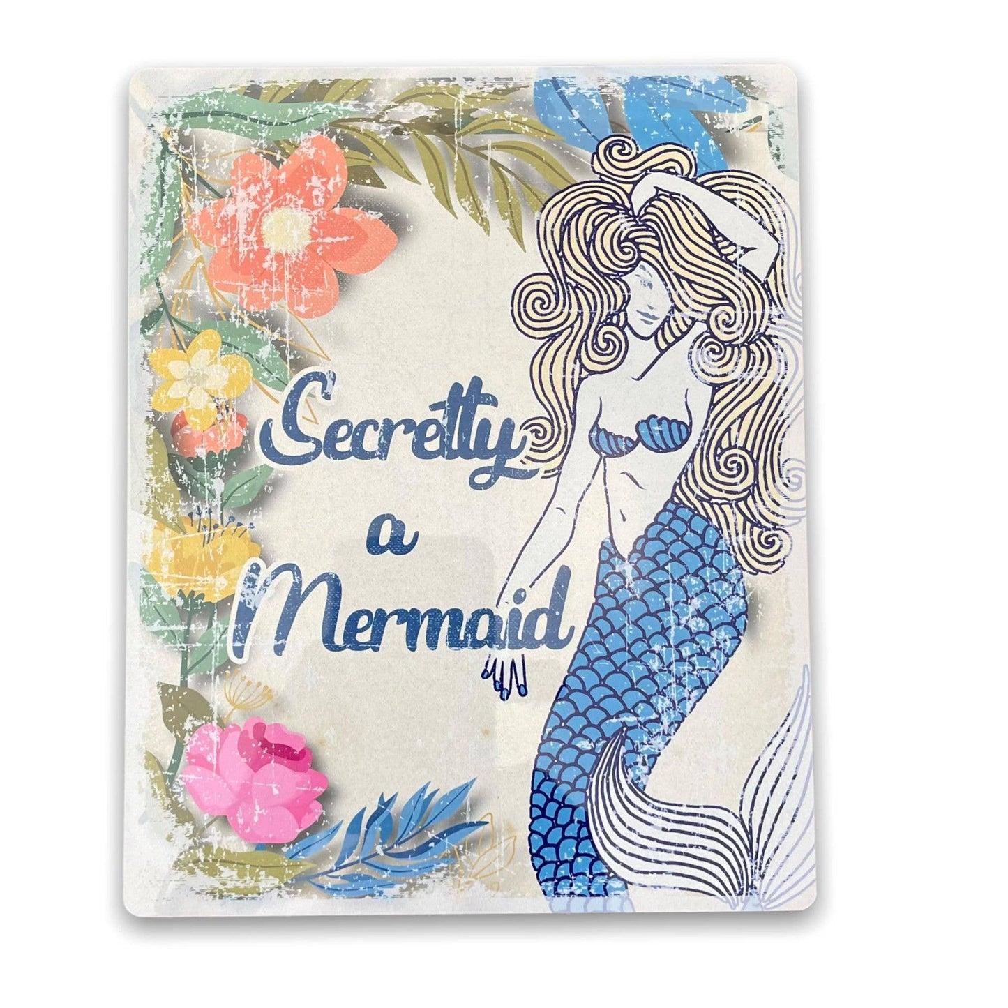 Secretly a Mermaid Tin Sign Metal Sign Plaque
