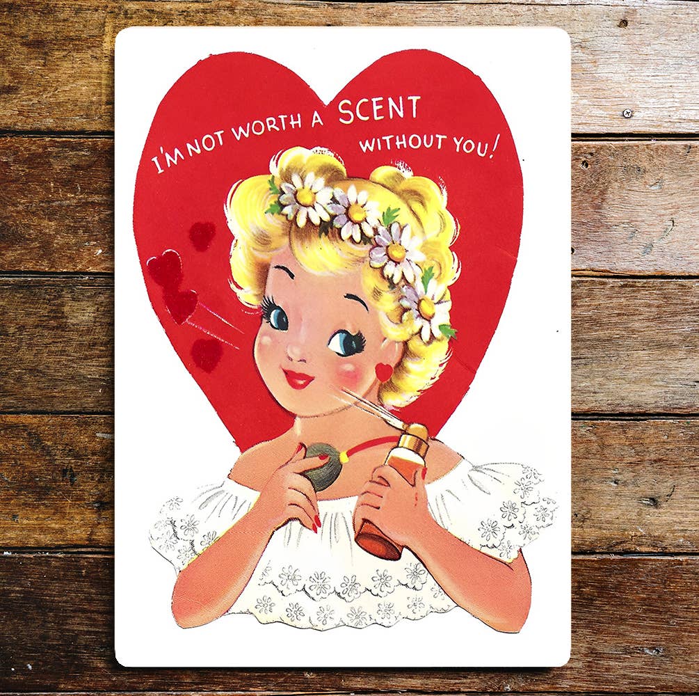 Not Worth A Scent Without You Valentine | Metal Sign Plaque