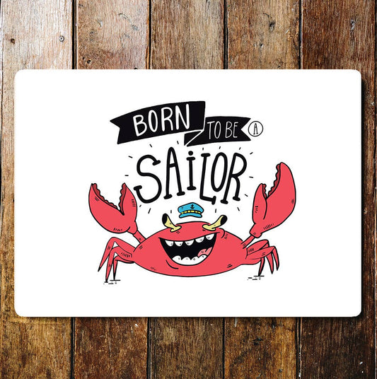 Born to be sailor Motivational art | Metal Sign Plaque