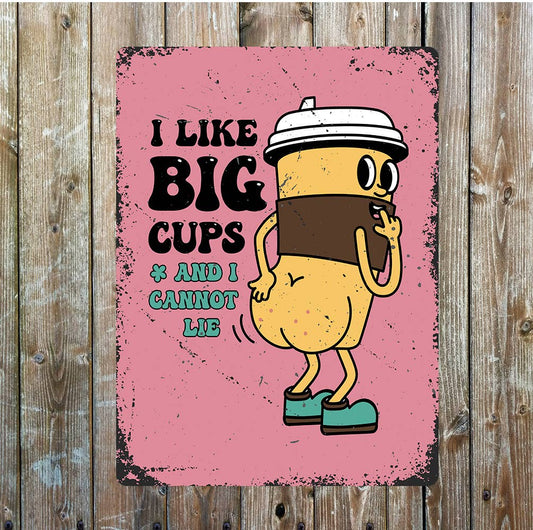 Fun joke big cups lie wall art | Metal Sign Plaque