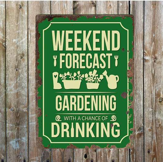 Weekend Forecast Gardening Drinking | Metal Sign Plaque