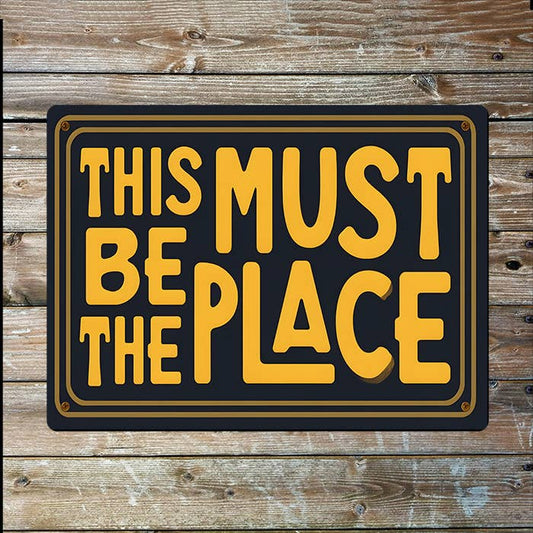 This Must Be The Place Vintage Retro Style Metal Sign Plaque