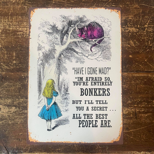 Alice in wonderland Entirely Bonkers | Metal Sign