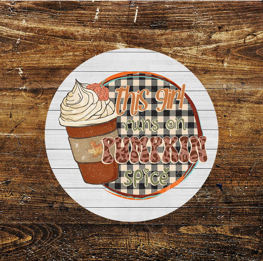 This Girl Runs On Pumpkin Spice Circle Metal Sign