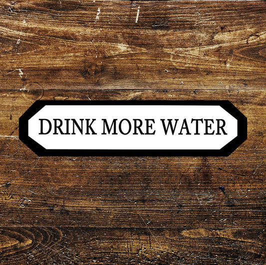 Drink More Water Metal Long Sign Plaque