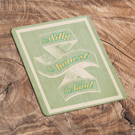 Quote "Be Silly, Be Honest, Be Kind" Metal Sign