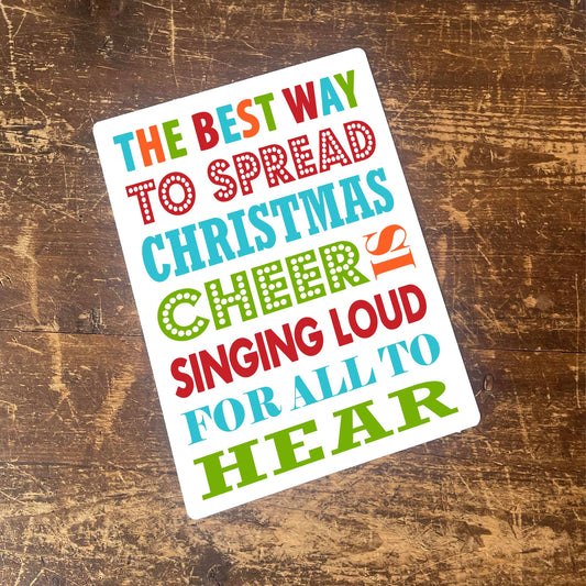 Best Way To Spread Christmas Cheer | Metal Sign