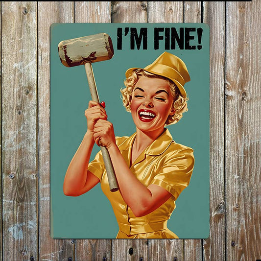 I'm Fine Women Hammer Vintage Retro | Metal Sign Plaque