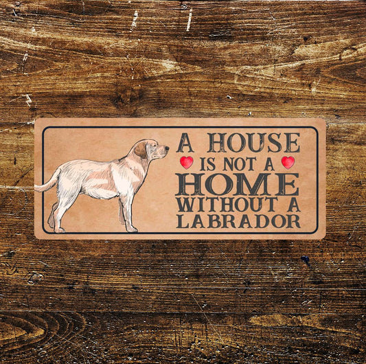 Labrador dog Dog | Metal Sign Plaque A House