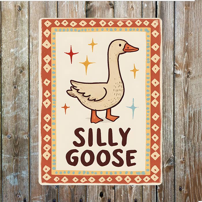 Silly Goose Metal Sign Plaque