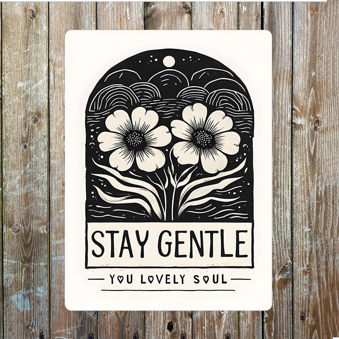 Floral Illustration Stay Gentle You Lovely | Metal Sign Plaque