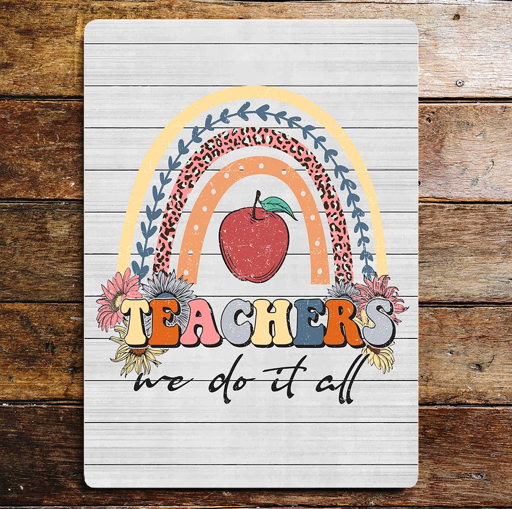 Teachers We Do It All Apple Rainbow Metal Wall Sign