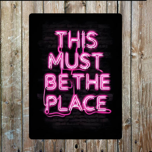 This Must Be The Place | Metal Sign Plaque