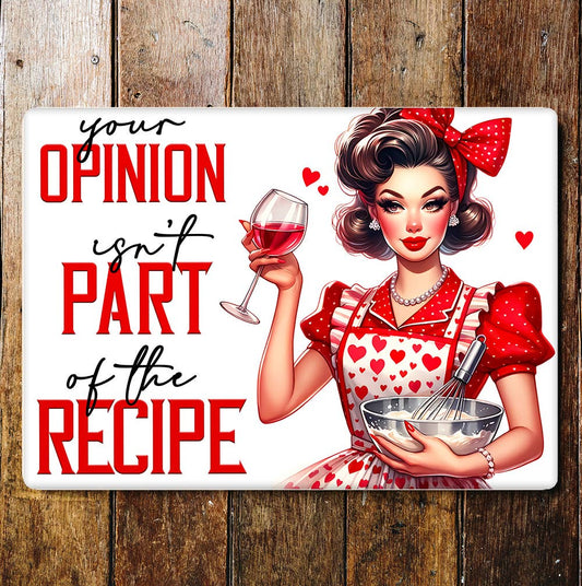 Your Opinion Is't Part Of Recipe | Funny| Metal Sign Plaque