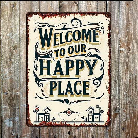 Welcome To Our Happy Place I Metal Sign Plaque