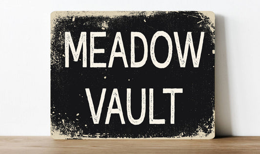 Meadow Vault | Metal Sign Plaque