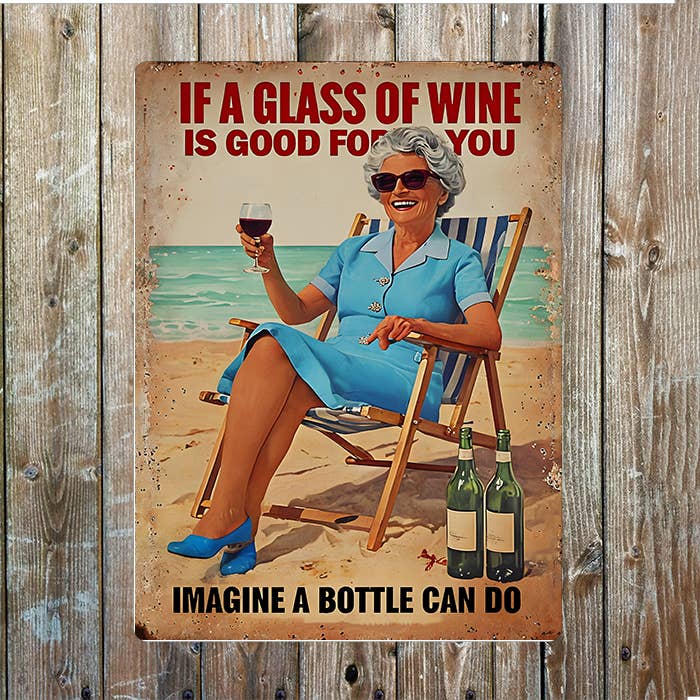 Glass wine good for you a bottle can do | Metal Sign Plaque