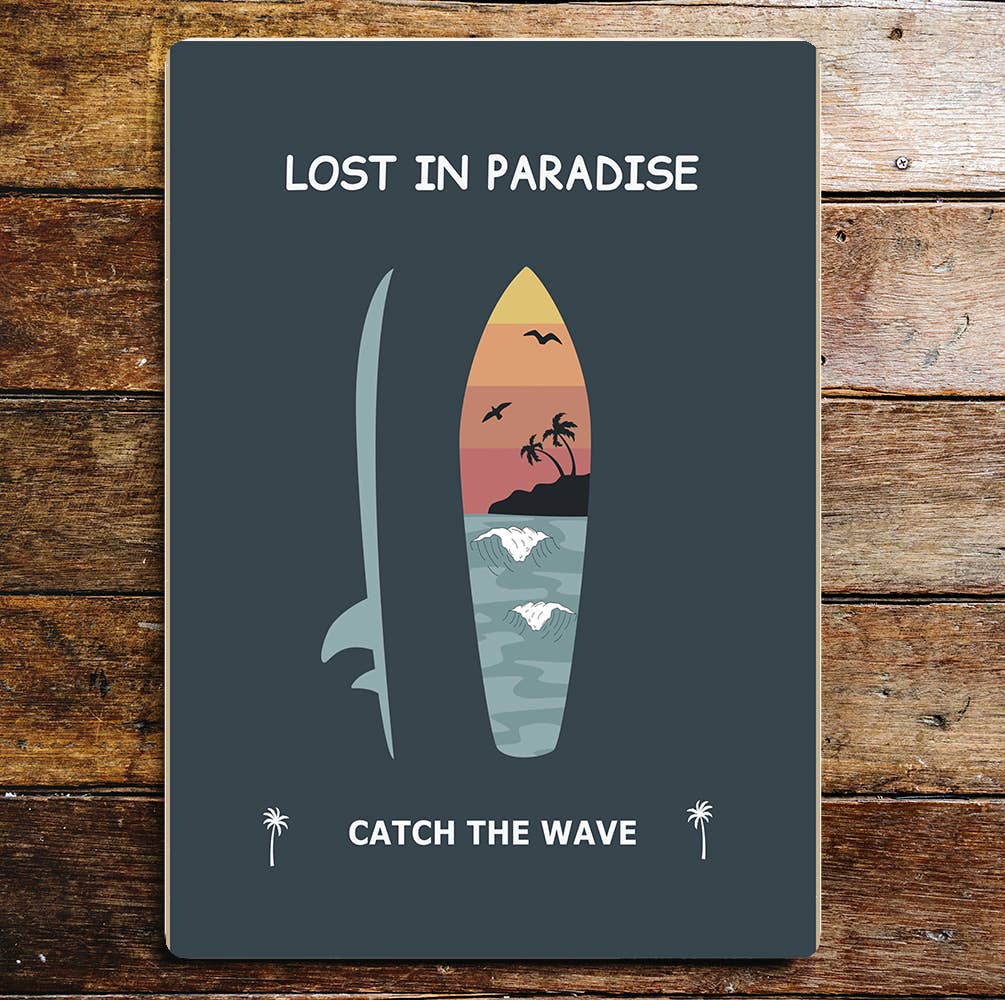Lost in paradise beach wave surf | Metal Sign Plaque