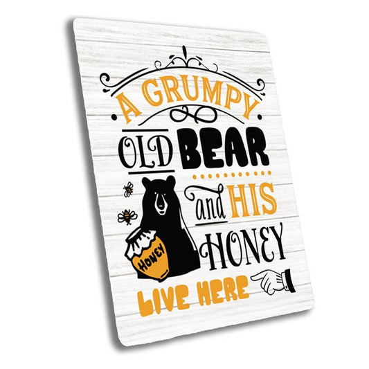 Grumpy Old Bear and his Honey Live here | Metal Wall Sign