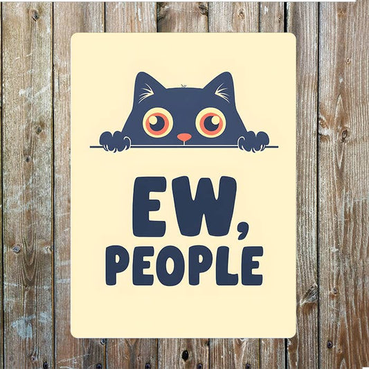 Cat Ew People | Metal Sign Plaque