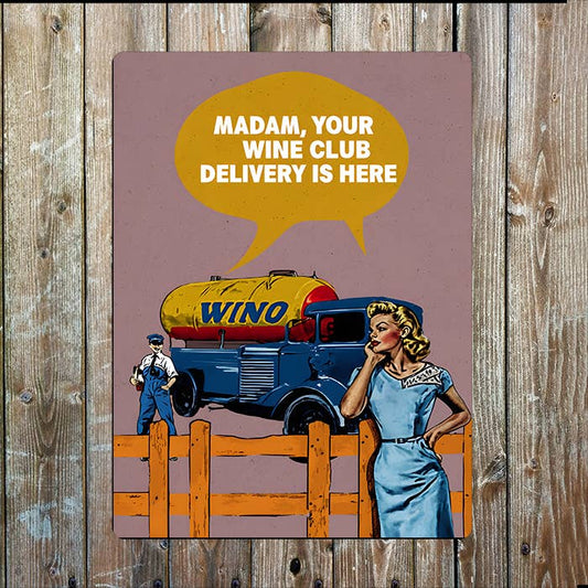 Madam, Your Wine Club Delivery Is Here | Metal Sign Plaque