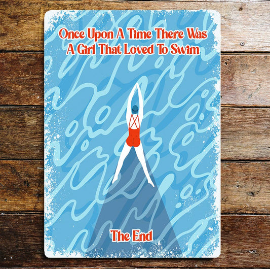 Swimming Once Upon A Time There Was Metal Sign Plaque