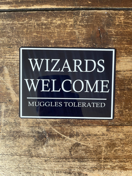 Wizards Welcome Muggles Tolerated | Metal Sign