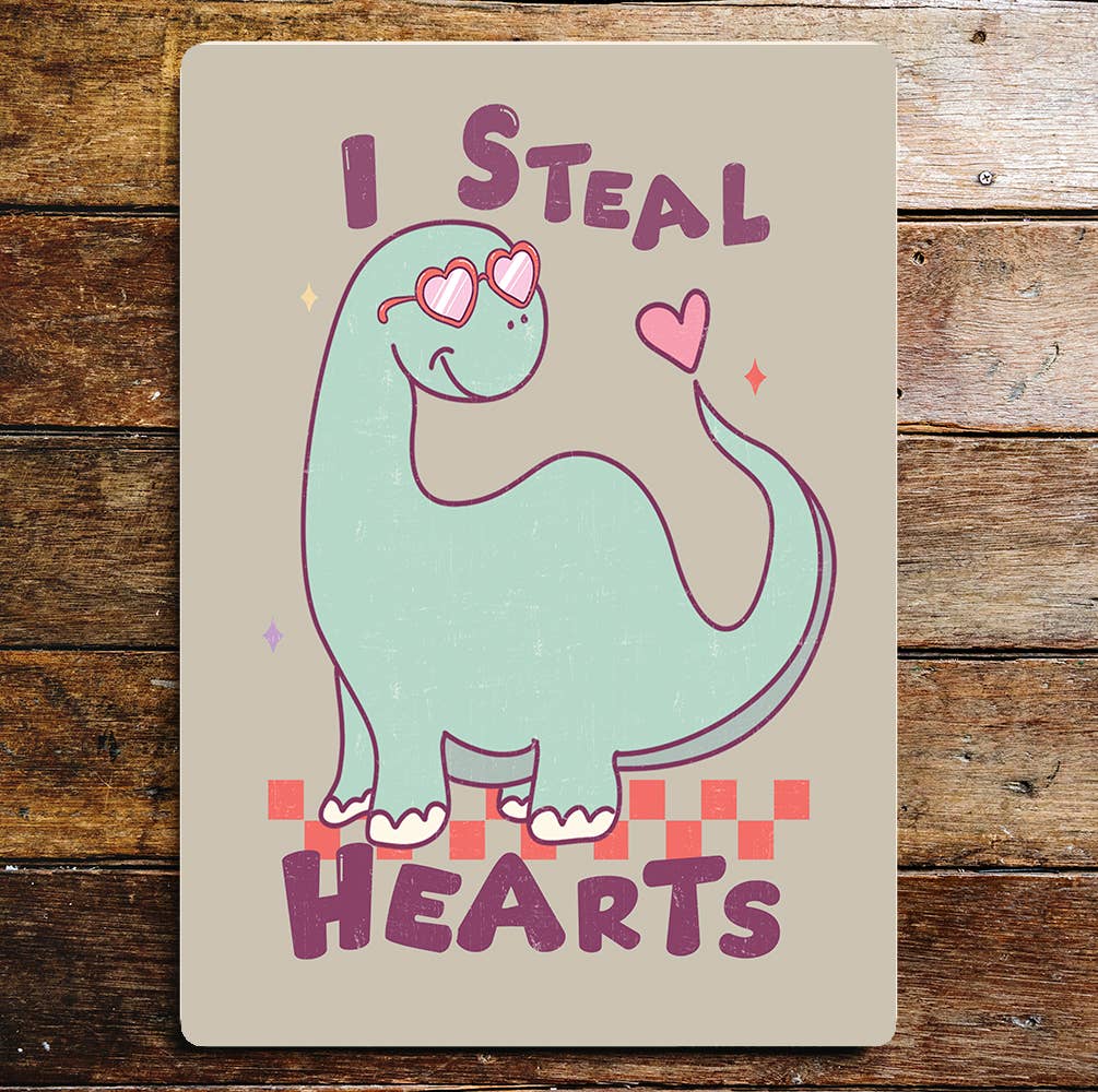 I steal Hearts Dinosaur Valentines | Metal Sign Plaque