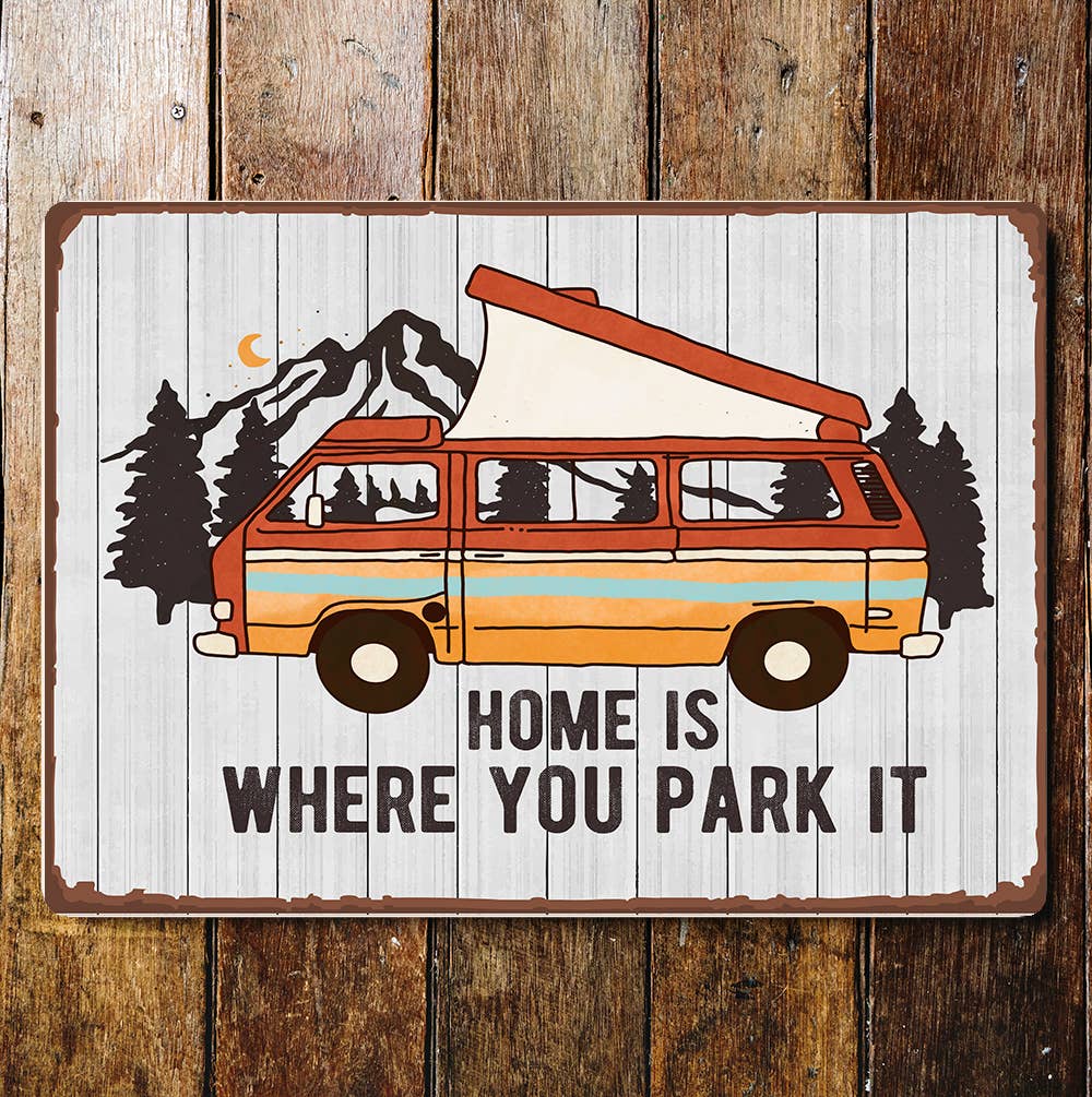 home is where you park it camping | Metal Sign Plaque