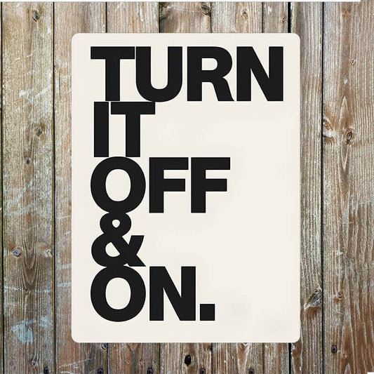 Turn It Off & On | Metal Sign Plaque