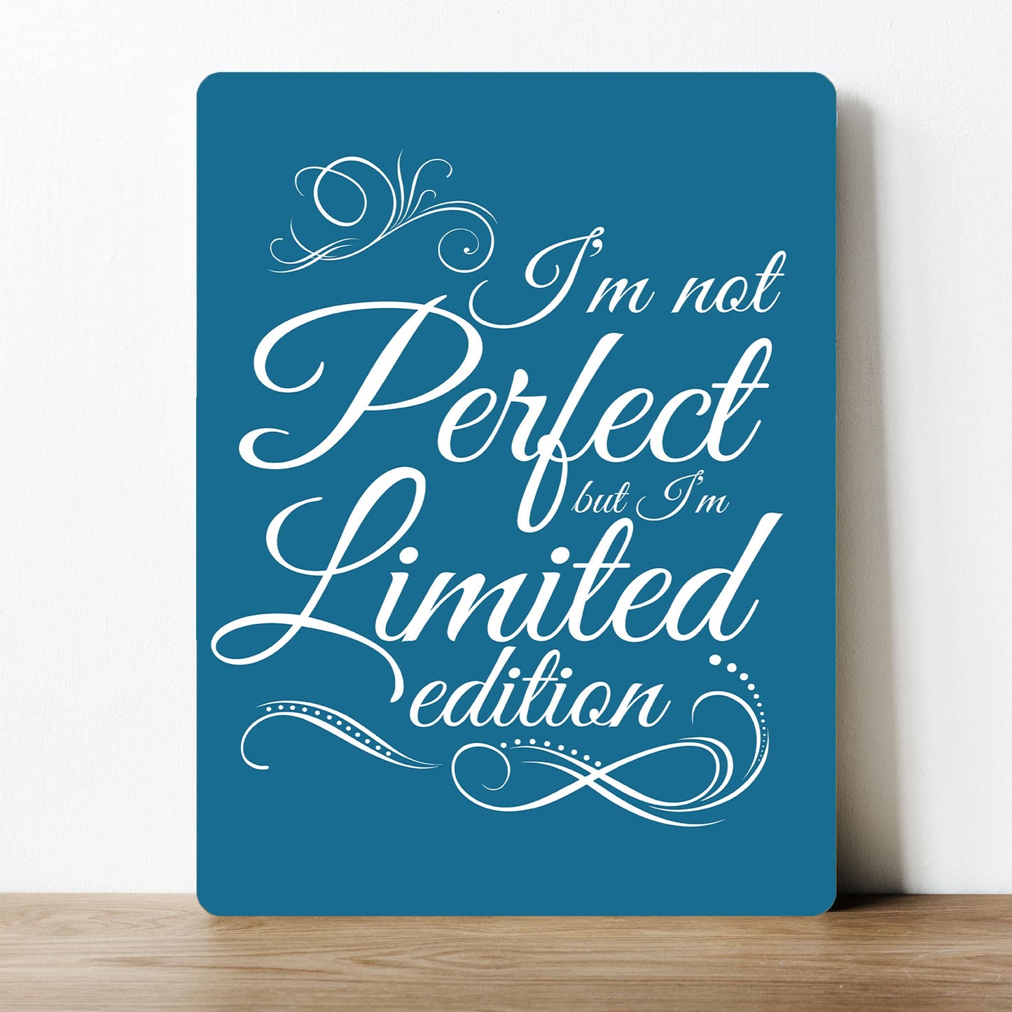 Not perfect, but I am Limited edition | Metal Sign Plaque