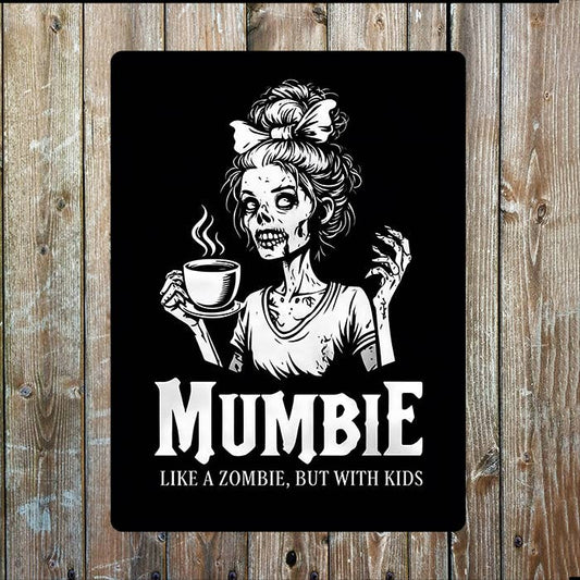 Mumbie Zombie Mothers Mum Day | Metal Sign Plaque