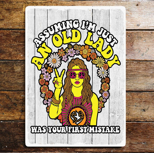 Hippy Assuming Im An Old Lady Mistake | Metal Sign Plaque