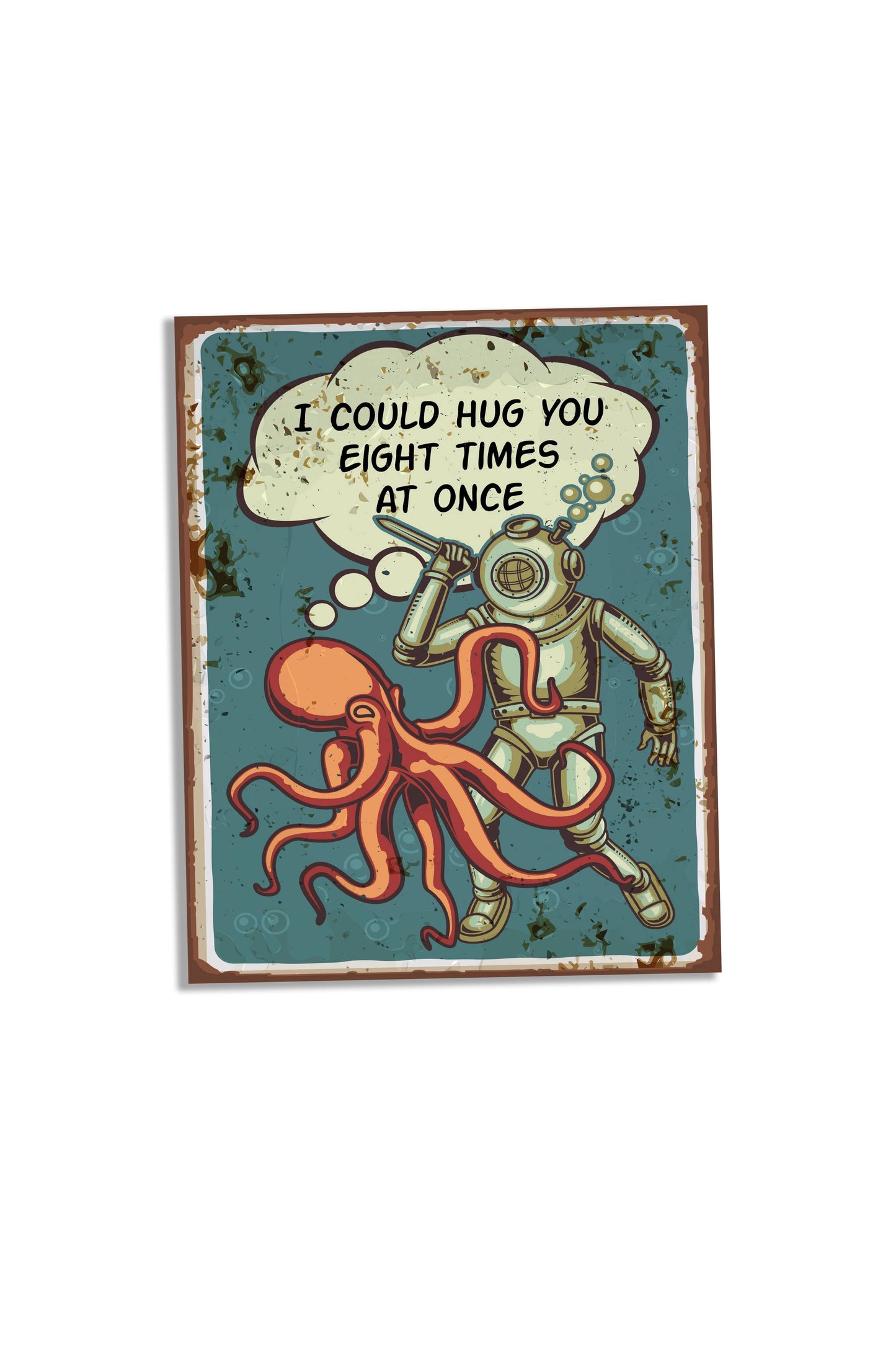 I Could Hug you eight times at once Octopus | Metal Sign