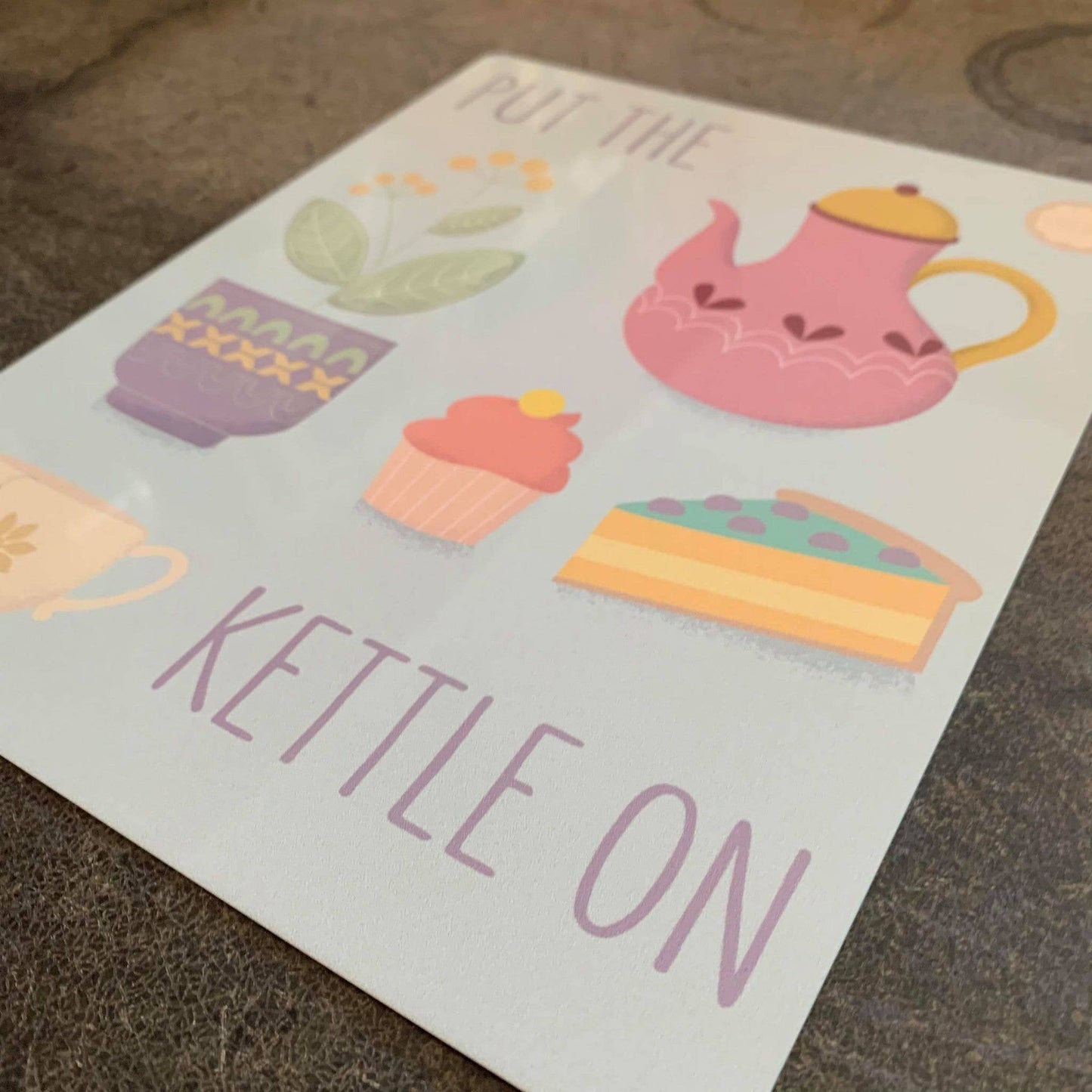 Put The Kettle ON Metal Advertising Wall Sign