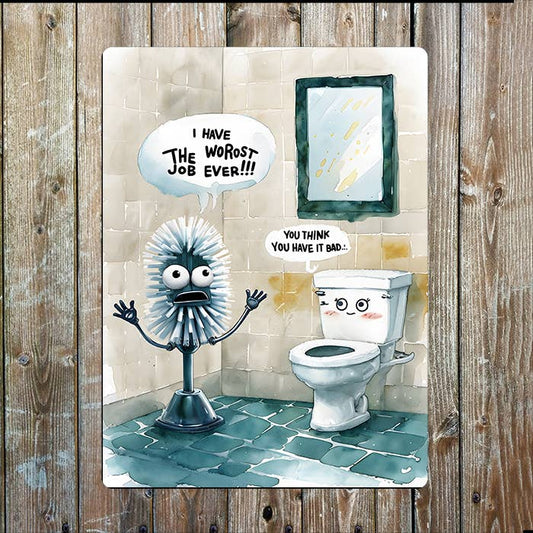 Worst Job Toilet & Brush Bathroom Metal Sign Plaque