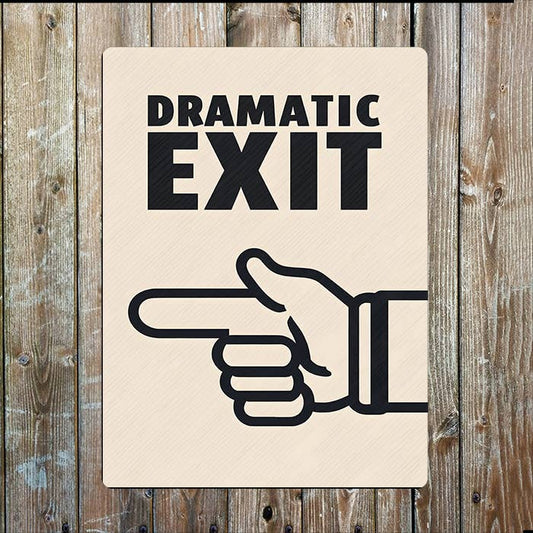 Dramatic Exit | Finger Pointing | Metal Sign Plaque