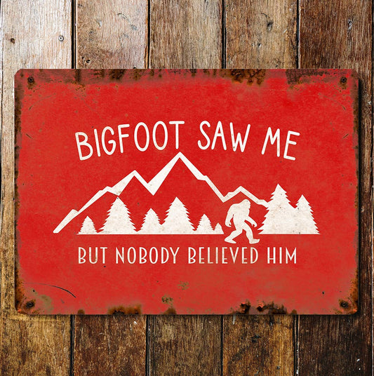 Bigfoot saw me but nobody believe him | Metal Wall Sign Plaque