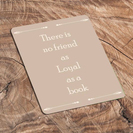 Quote "there is no friend as loyal as a book" Metal Sign