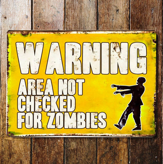 Warning area not checked for zombies | Metal Sign