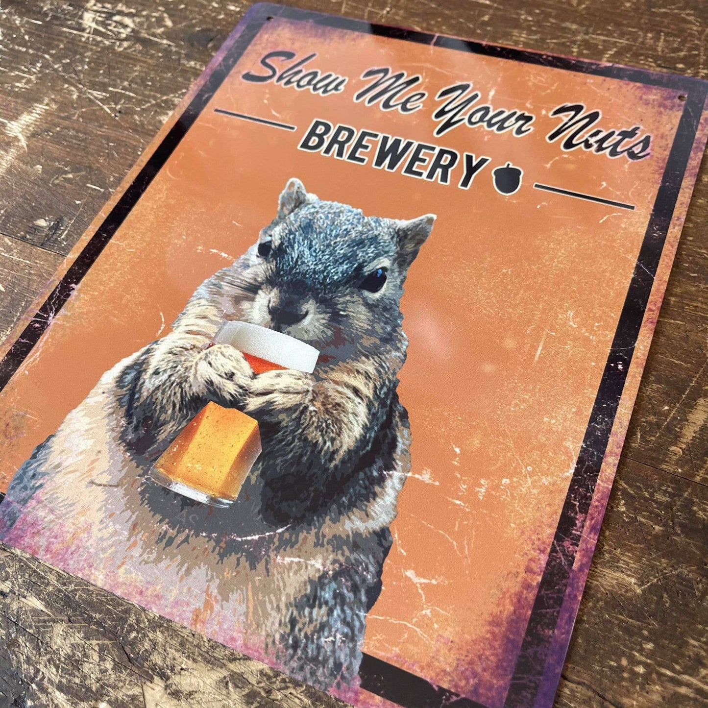 Show Me Your Nuts Brewery Animal Metal Sign