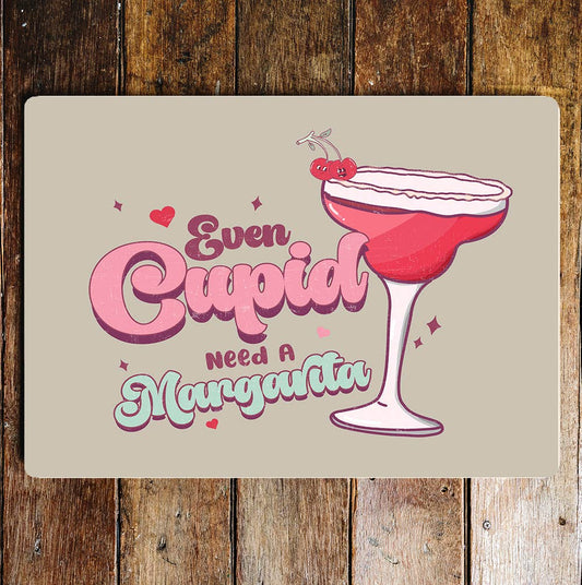 Cupids need a Margarita Valentines | Metal Sign Plaque