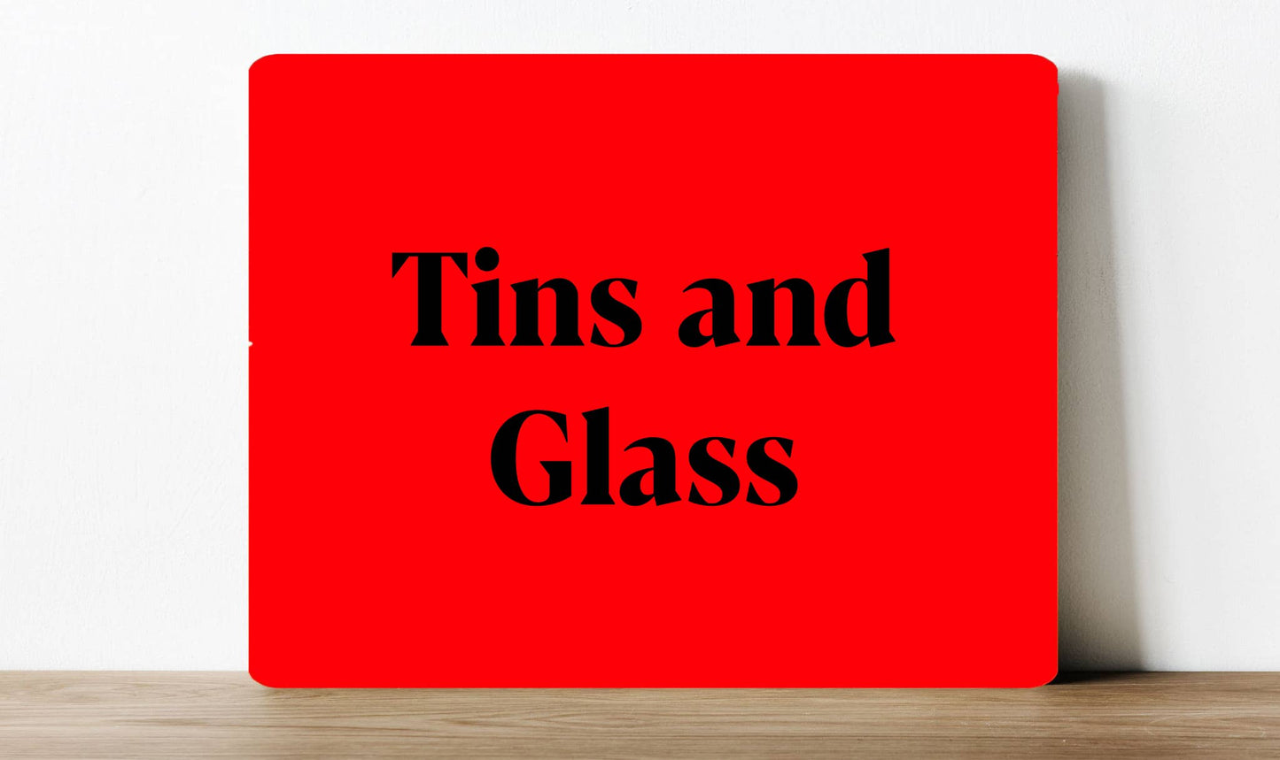 Bin Tine and Glass | Metal Sign Plaque