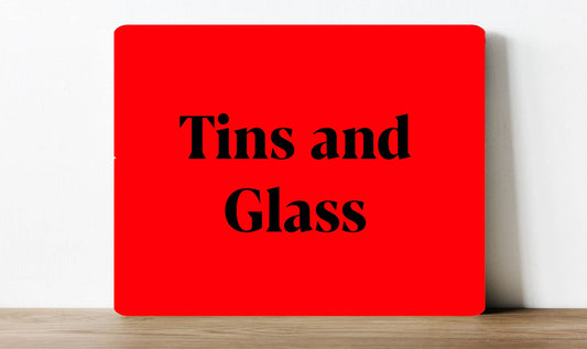Bin Tine and Glass | Metal Sign Plaque
