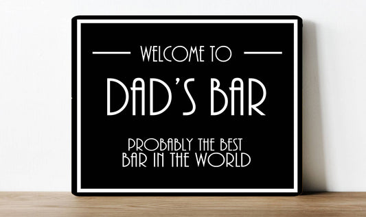Welcome to Dad's Bar Best in the World | Metal Sign Plaque