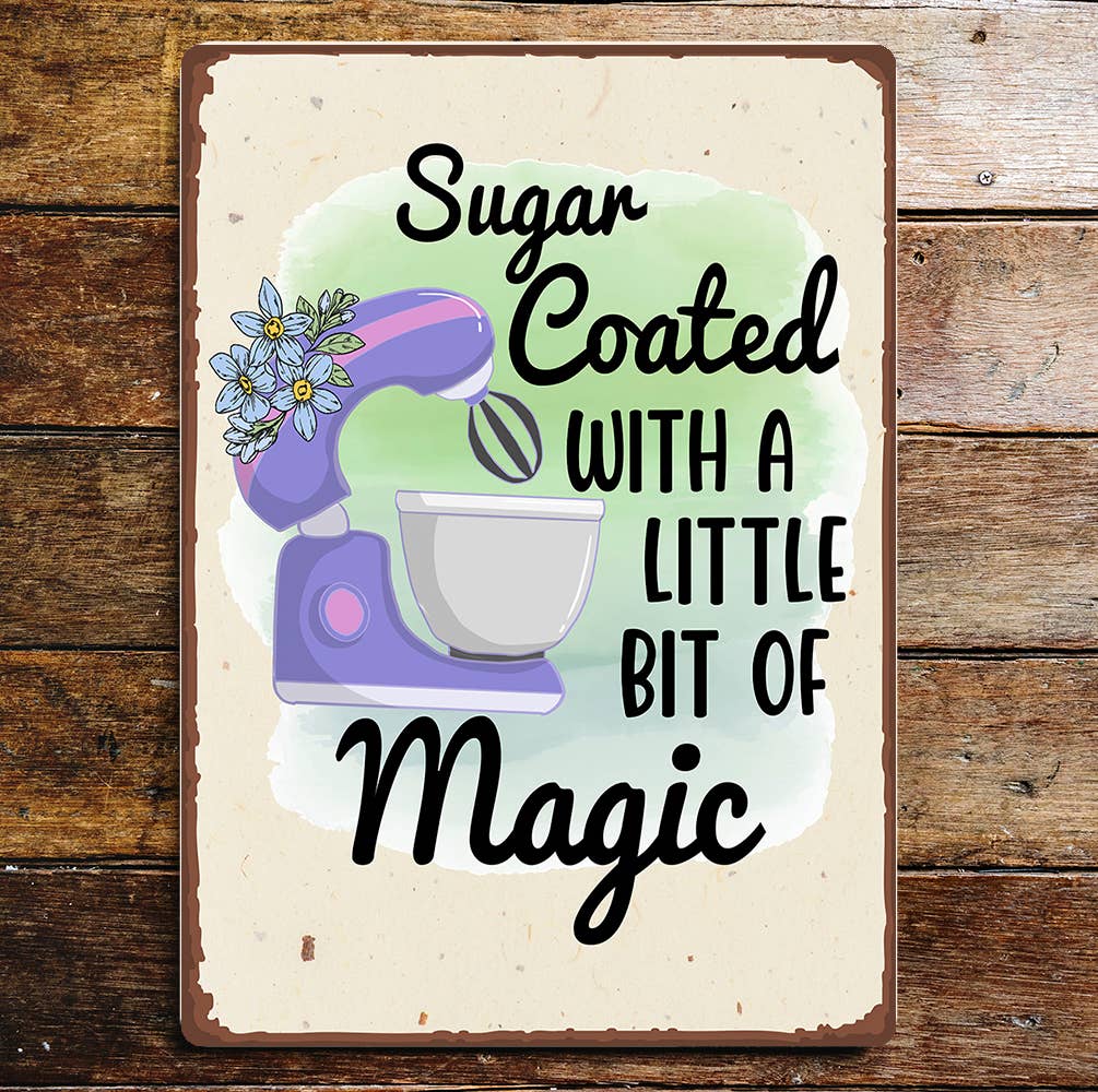 Sugar Coated With A Little Magic Metal Sign Plaque