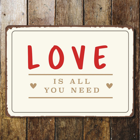 Love Is All You Need | Metal Sign Plaque